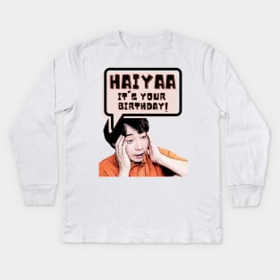 Haiyaa, it is your birthday Kids Long Sleeve T-Shirt